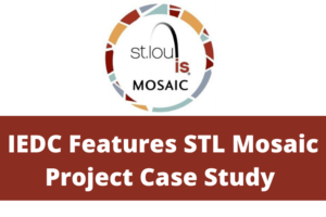 STL Mosaic Project IEDC Case Study