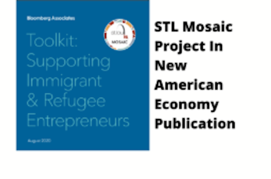 Toolkit supporting immigrant and refugee entrepreneurs, STL Mosaic project in new american economy publication