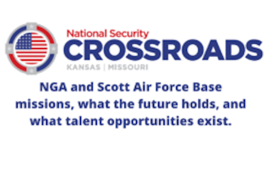 Graphic that says National Security Crossroads NGA and Scott Air Force Base missions, what the future holds and what talent opportunities exist