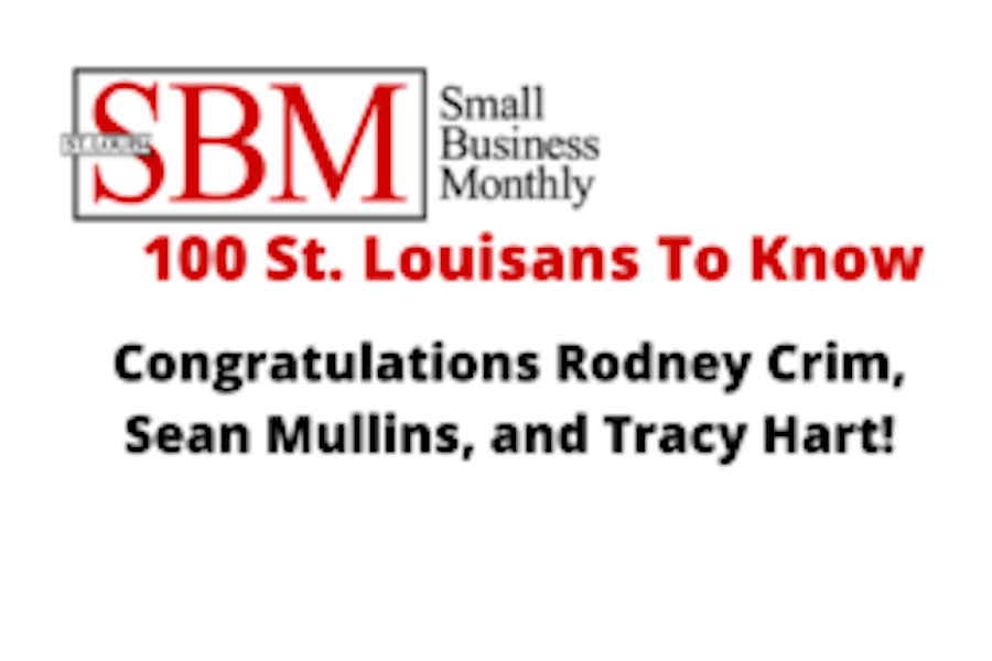 SBM 100 St. Louisans to know, Congratulations Rodney Crim, Sean Mullins and Tracy Hart!