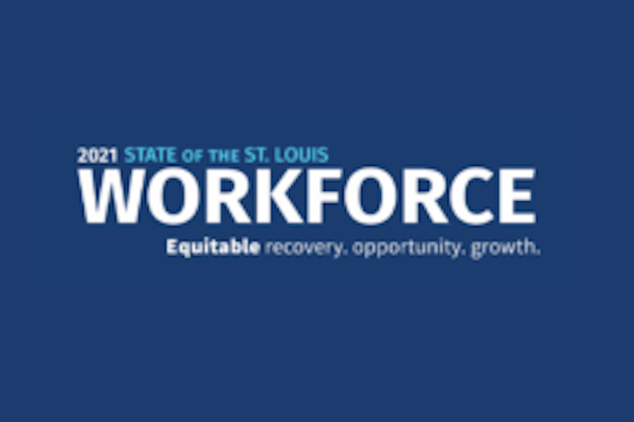 2021 state of the St. Louis Workforce Equitable recovery opportunity growth