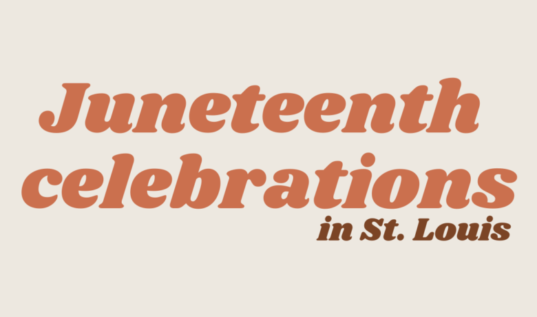 2022 Juneteenth Celebrations in St. Louis