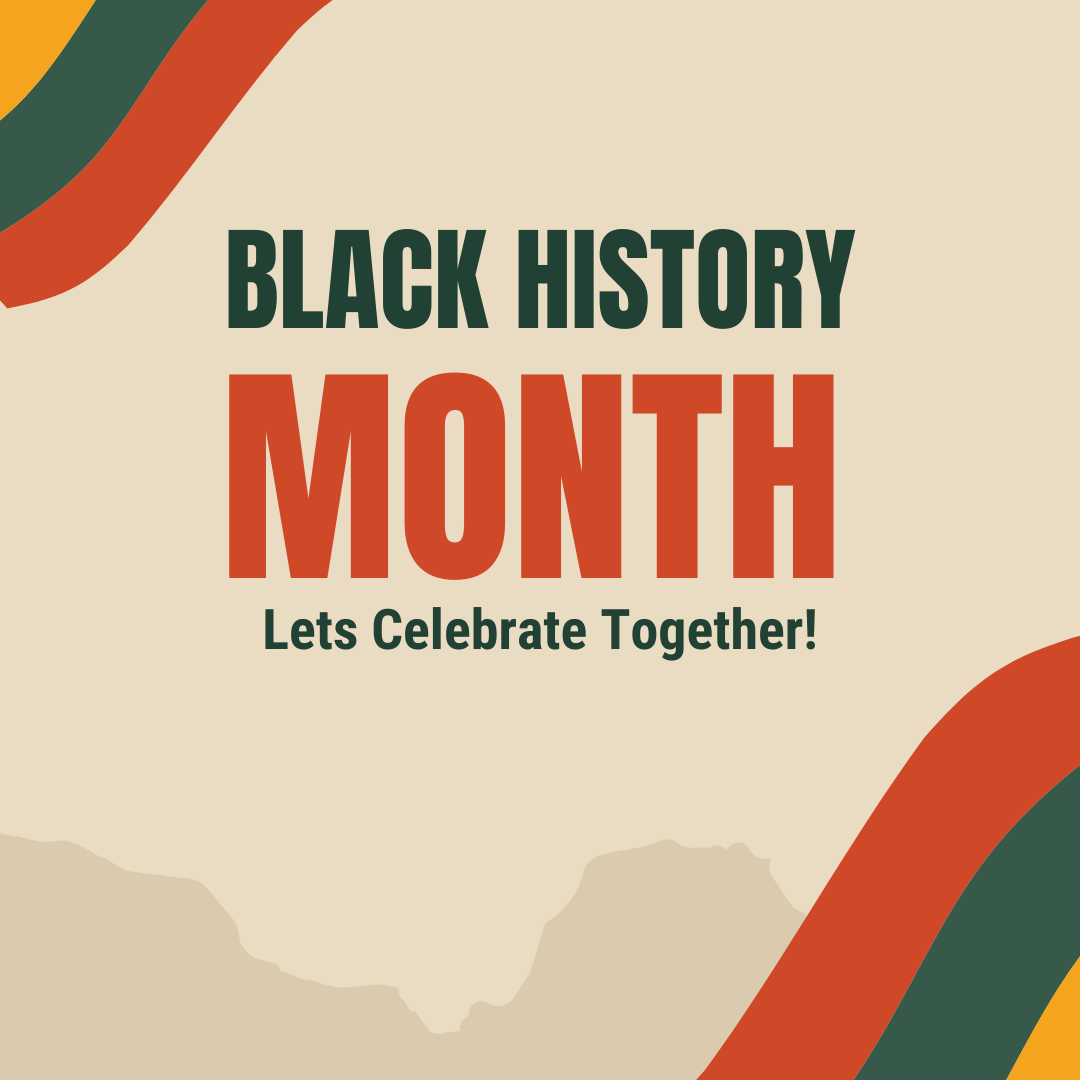 Graphic that reads, "Black History Month. Let's celebrate together!"