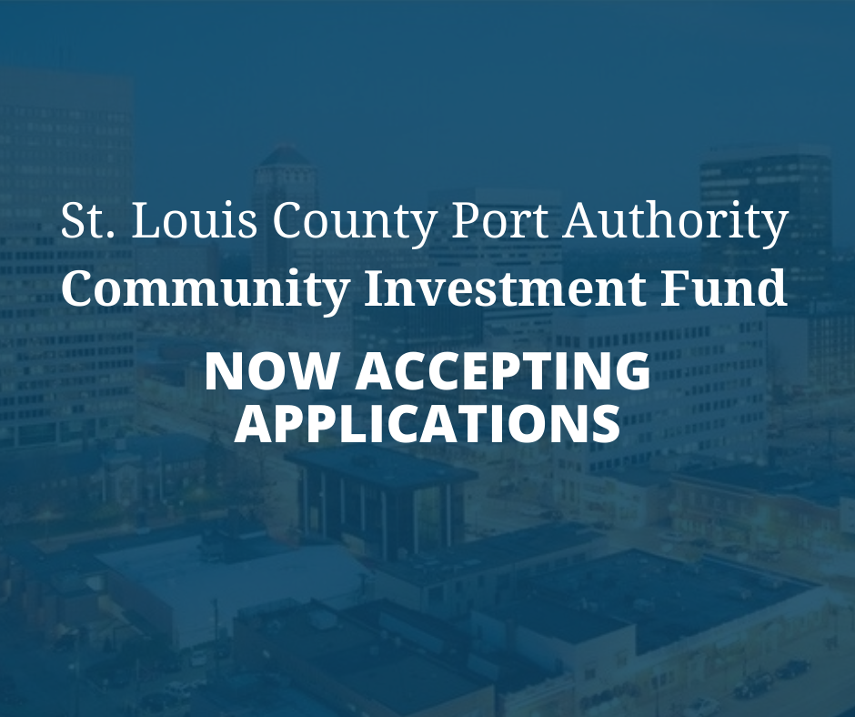 Graphic of St. Louis City in the background with a blue overlay. Text on top reads, "ST. Louis County Port Authority. Community Investment Fund. Now Accepting Applications."