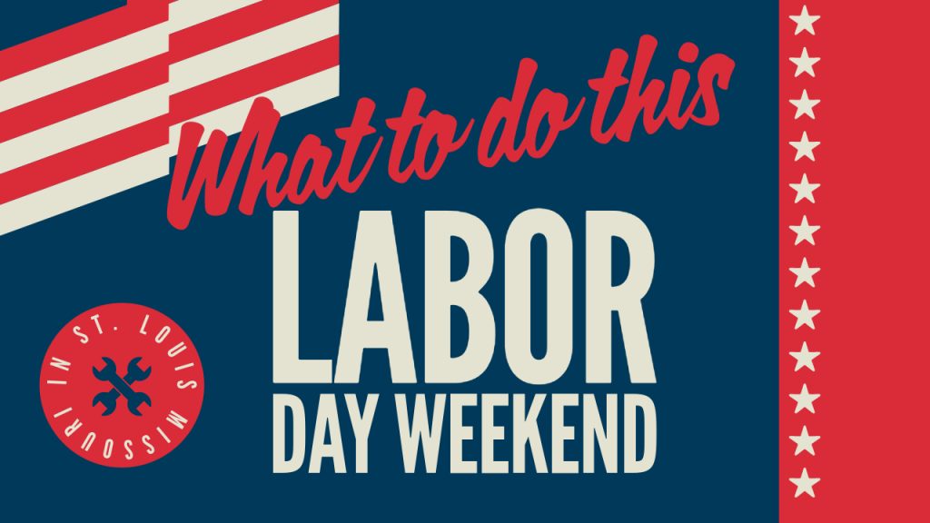 A blue graphic reads "What to do this Labor Day Weekend in St. Louis Missouri"