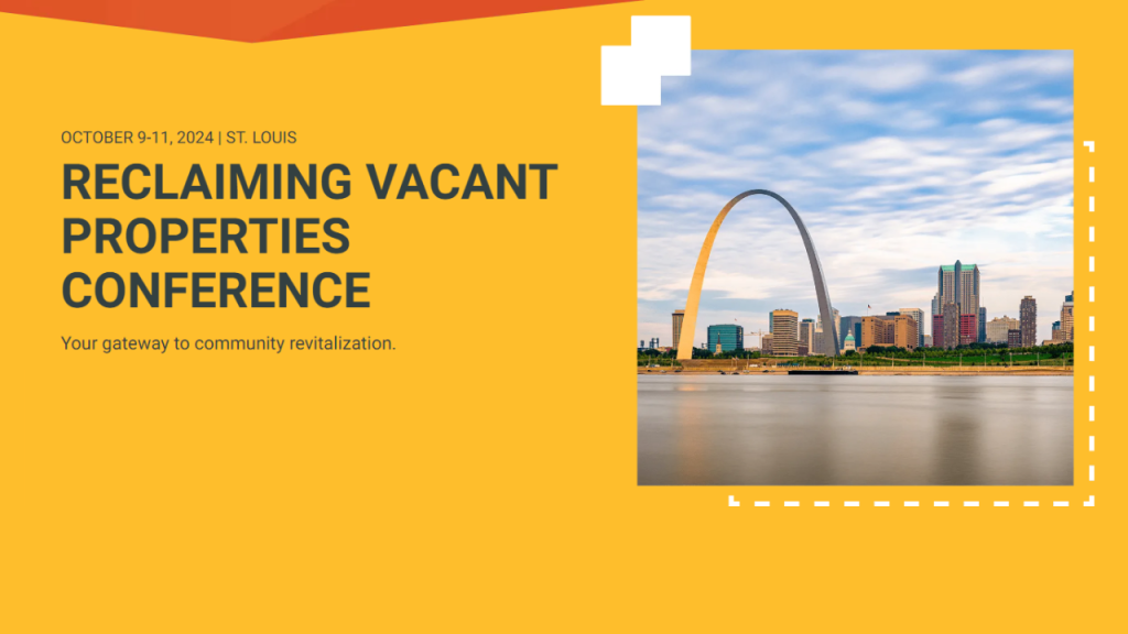 Yellow and orange graphic that reads "Reclaiming Vacant Properties Conference: Your Gateway to community revitalization"