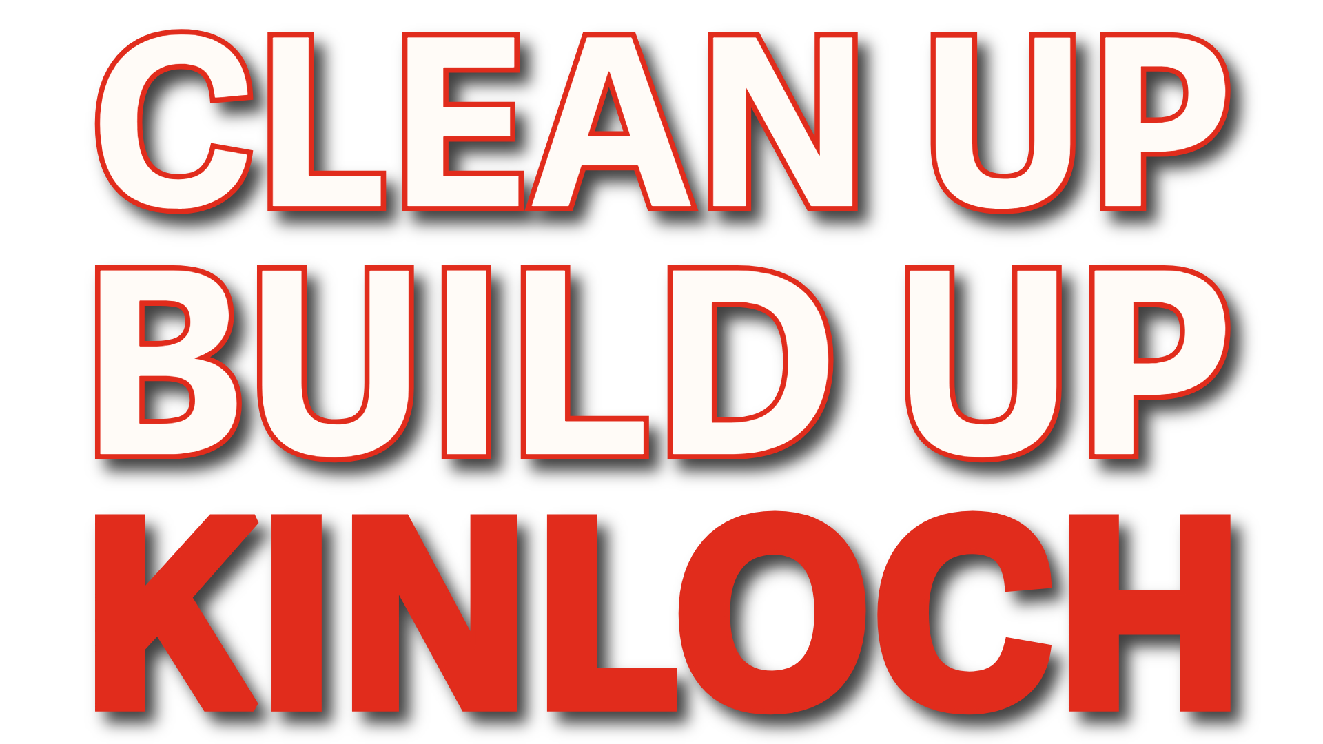 bold red words that say clean up build up kinloch