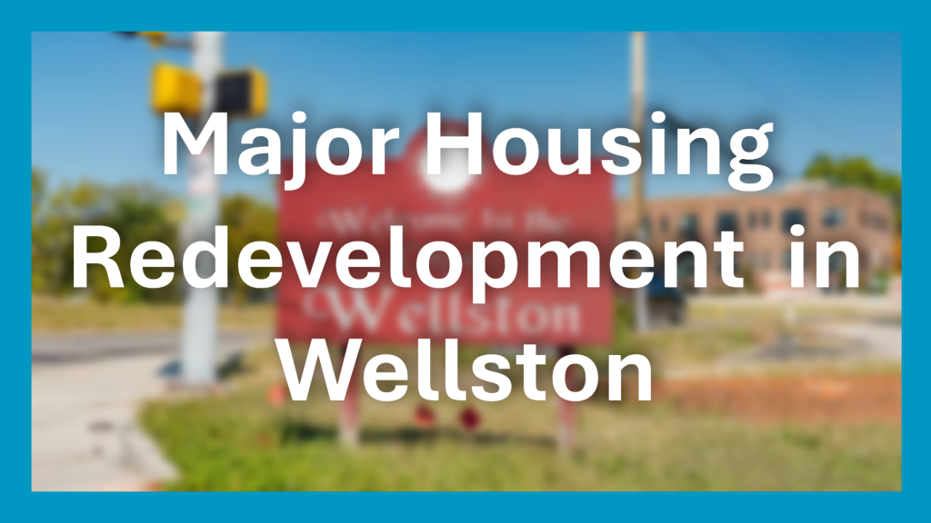 blue border surrounds graphic that says Major Housing Redevelopment in Wellston with a pic of wellston in the background
