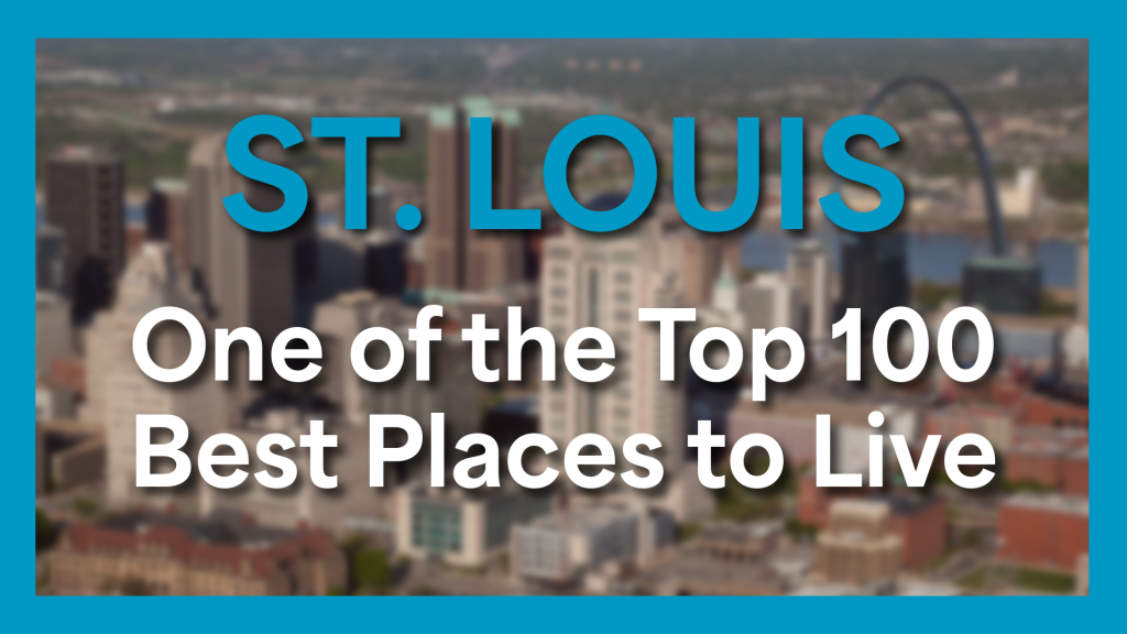 blurry photo of STL with text saying "St. Louis, One of the top 100 best places to live" in white and blue. Blue border surrounding graphic