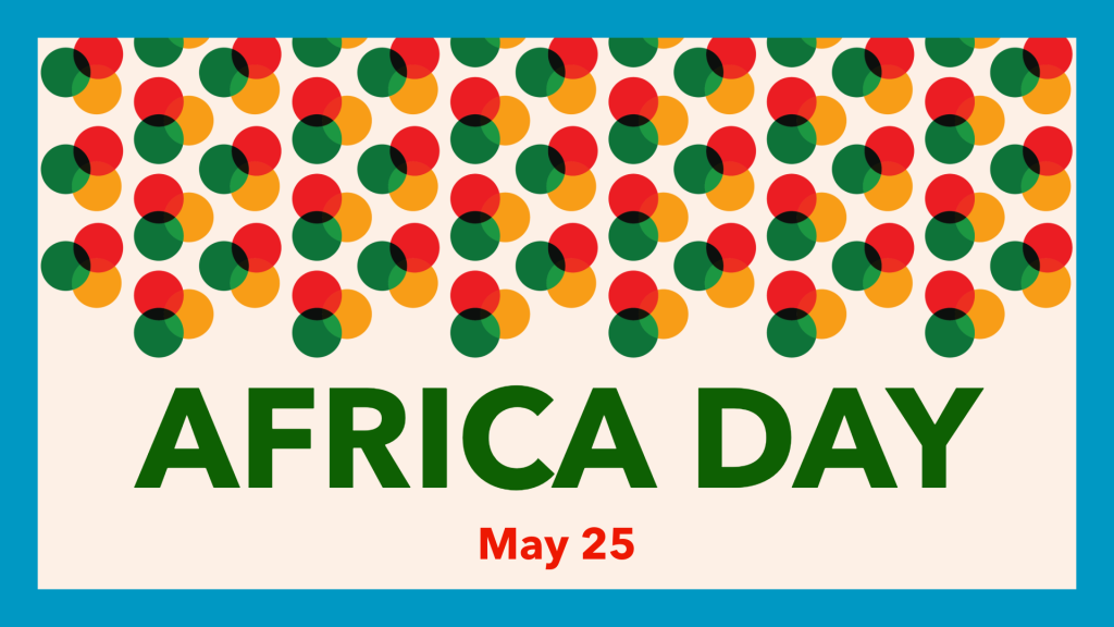 graphic of a bunch of yellow, green, and red dots taking up most of the graphic, with the words Africa Day - May 25 in green and red. Blue border surrounds graphic