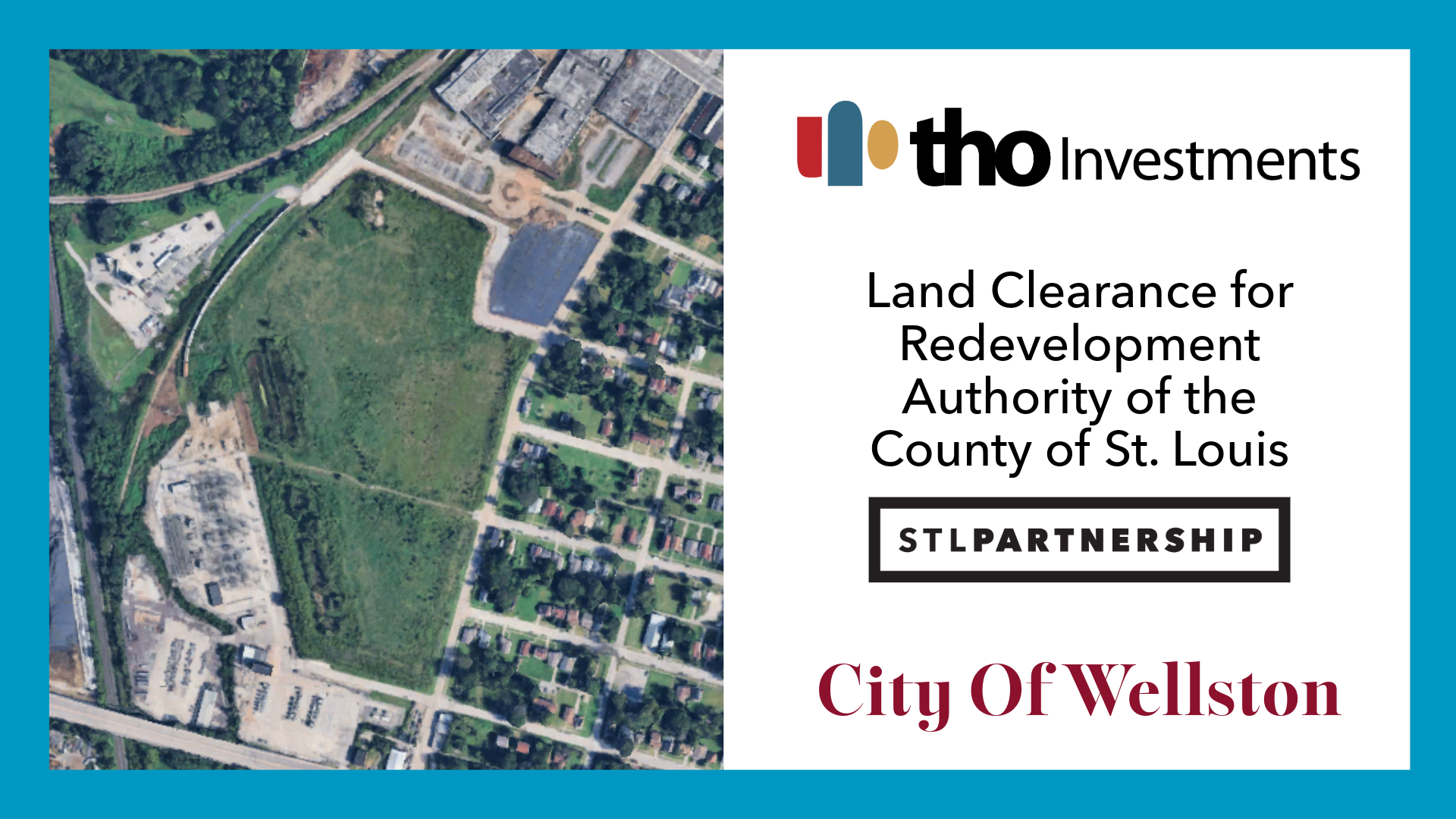 map of wellston, tho logo, stl partnership logo, text with wellston and county LCRA. Blue border surrounds everything